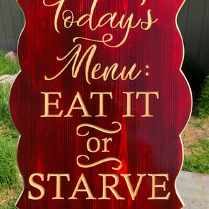 Today’s Menu: Eat it or Starve carved wall sign