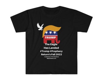 Trumps Prophecy Returns Fall 2022 / Prophets Julie Green Timothy Dixon / Men's and Woman's Softstyle T-Shirt