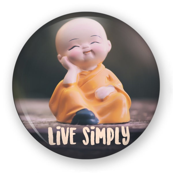 Live Simply Button or Magnet, Buddha Gift, Buddhism, Zen Pin, Buddha Button, Mindfulness, Live Simply Magnet, Eastern Philosophy, Love Life