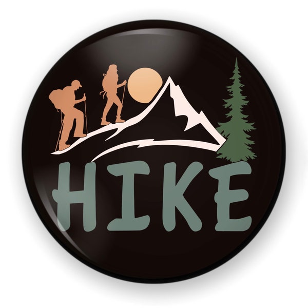 Hike Button or Magnet, Hiking Button, Hiking Pin, Hiking Magnet, Gift for Hiker, Backpack Button, Backpack Pin, Fridge Magnet, Nature Trail