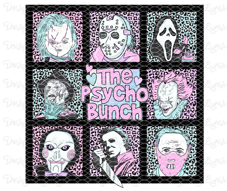 May include: A graphic featuring nine horror movie characters in a grid, each in a square with a leopard print background. The text "The Psycho Bunch" is in the center. The color palette includes pink, blue, and black.