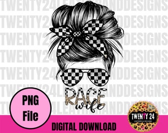 Race Wife Messy Bun PNG File - Digital Download - Racing Sublimation Digital - Checkered Flag - Race Track