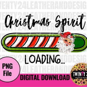 May include: A digital download graphic featuring a green and red candy cane striped progress bar with the text "Christmas Spirit Loading..." and a cartoon image of Santa Claus.