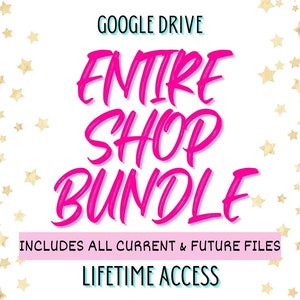 May include: Pink text on a white background with gold stars reads "GOOGLE DRIVE ENTIRE SHOP BUNDLE INCLUDES ALL CURRENT & FUTURE FILES LIFETIME ACCESS".