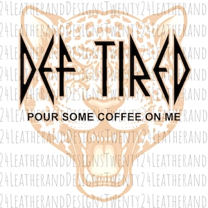 Def Tired Sublimation Digital Design - Sublimation PNG - Coffee Design - Clipart - Rock n Roll