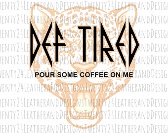 Def Tired Sublimation Digital Design - Sublimation PNG - Coffee Design - Clipart - Rock n Roll
