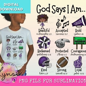 Puede incluir: Una descarga digital de un diseño de sublimación que presenta una camiseta blanca con el texto "God Says I Am..." y una lista de atributos positivos con versículos bíblicos correspondientes. El diseño también incluye varios iconos con temática deportiva, como una animadora, un silbato, un balón de fútbol y un dedo número uno.