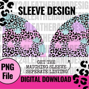 May include: Digital download graphic featuring a sleeve design with a leopard print pattern in pink, black, and turquoise. The design includes the text "SLEEVE DESIGN" and "DIGITAL DOWNLOAD".