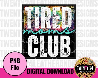 Stanco Moms Club PNG Download digitale - Sublimation Design - Mom Clipart - Graphic Tshirt PNG - Regali per la mamma - Tie Dye - Regali per la mamma