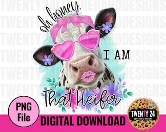 Och kochanie, jestem tą jałówką PNG do pobrania cyfrowego - Krowa Sublimacja Projekt - Krowa Clipart - Śmieszna Krowa - Dziewczęca Krowa - Koszulka Graficzna