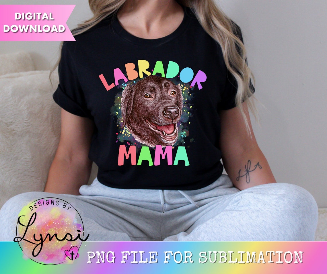 Labrador Mama PNG Digital Download - Lab Sublimation Design - Dog Mama ...