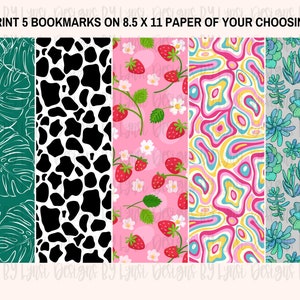 May include: Five printable bookmark designs on an 8.5 x 11 inch sheet of paper. The designs include a green and white monstera leaf pattern, a black and white cow print, a pink and white strawberry pattern, a pink, yellow, and blue abstract pattern, and a gray and blue succulent pattern.