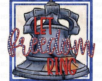 Let Freedom Ring PNG Digital Design - Liberty Bell Sublimation Design - USA Design - Patriotic Design - Summer Vibes - Freedom Design