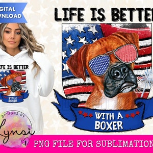 Life is Better with a Boxer PNG Digital Download - Boxer Sublimation Design - USA Dog - Patriotic Dog - Boxer Clipart - Boxer Dog Png