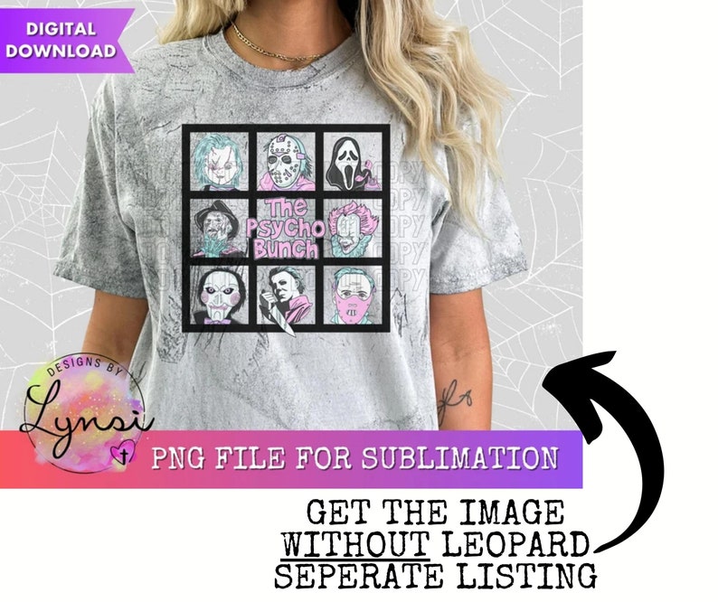May include: A gray t-shirt featuring a grid of horror movie characters with the text "The Psycho Bunch." The design includes images of iconic slasher film villains in black and white with pink accents. The words "Digital Download" are at the top.