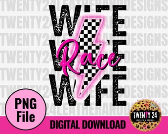 Race Wife PNG File - Digital Download - Checkered Flag - Race Wife Sublimation - Race Track