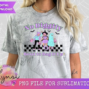 No Diggity Bout to Bag It Up PNG Digital Design -Funny Halloween Design - Retro Halloween Png - Trick or Treat Sublimation - Witch - Ghost
