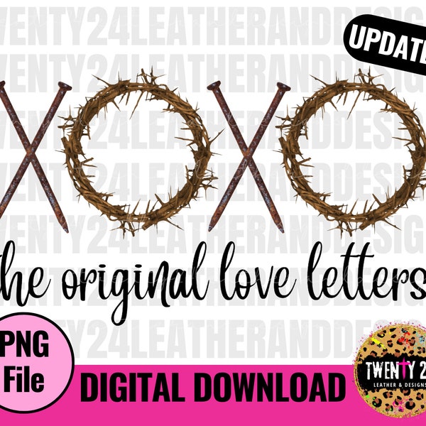 UPDATED XOXO The Original Love Letters PNG Digital Design - Christian Sublimation Design - Religious - Crown of Thorns