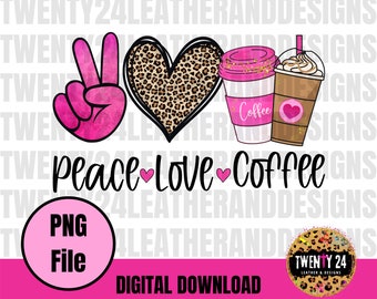 Peace Love Coffee File PNG - Download digitale - Sublimazione del caffè - Amante del caffè - Disegni di sublimazione della mamma