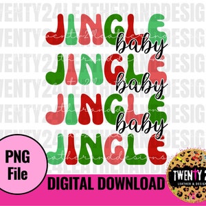 Jingle Baby Jingle PNG - Sublimation Holiday - Graphic Christmas Shirt - Funny Christmas - Digital Download