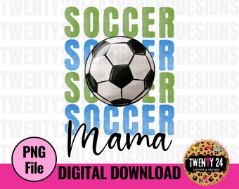 Soccer Mama PNG Digital Design - Soccer Sublimation Design - Soccer PNG - Soccer Team - Soccer Shirt - Digital File