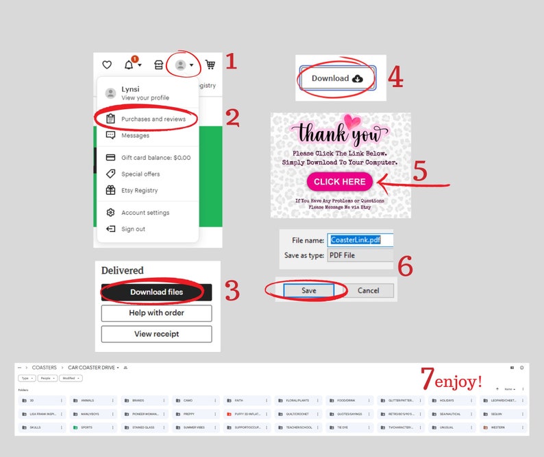 May include: A screenshot of an Etsy shop showing a customer downloading a digital file. The customer has purchased a set of coasters with various designs. The download button is highlighted in red. The text "thank you" is displayed in a pink box with a leopard print background. The text "CLICK HERE" is highlighted in red. The file name "CoasterLink.pdf" is displayed in a text box. The text "Save as type: PDF File" is displayed in a text box. The "Save" button is highlighted in red. The text "7enjoy!" is displayed in a red box.