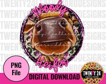 Moody Heifer PNG Digital Download - Sublimation Design - Cow Clipart- Funny Heifer - Graphic Tshirt