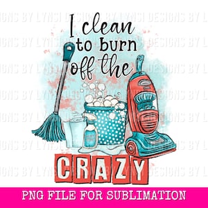 Puede incluir: Una ilustración de acuarela de artículos de limpieza con el texto "Limpio para quemar la locura". La ilustración incluye una fregona, un cubo de agua jabonosa, una botella de spray, un rollo de papel de cocina y una aspiradora.