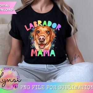 Labrador Mama PNG Digital Download - Lab Sublimation Design - Dog Mama ...