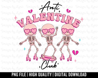 May include: Three pink cartoon skeletons wearing pink heart-shaped sunglasses and roller skates are skateboarding. The text "Anti Valentine Club" is written in pink letters above the skeletons.