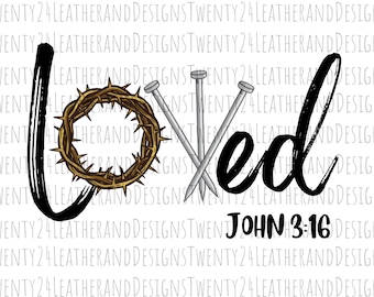 Peut inclure: Conception graphique en noir et blanc du mot « Loved » avec une couronne d'épines et trois clous. Le texte « Jean 3:16 » est situé sous le dessin.