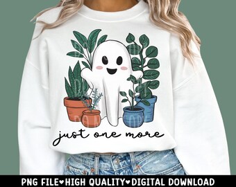 Fantasma con plantas PNG Diseño digital - Sublimación de plantas - Sólo uno más Png - Camisa de moda Png - Amante de las plantas - Plantas de interior