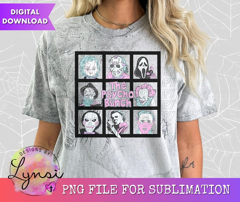 May include: A sublimation design featuring a grid of horror movie characters with the text "The Psycho Bunch". The characters include Jason Voorhees, Freddy Krueger, Michael Myers, Chucky, and Leatherface.