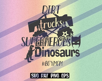 Dirt trucks superheroes dinosaurs svg dxf eps svg cutfile silhouette cameo mom of boys vector files