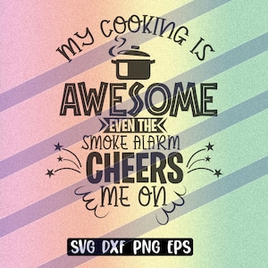 Cozinhando Incrível alarme de fumaça svg dxf png eps download instantâneo camisa presente Silhueta camafeu cricut