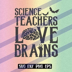 Les professeurs de sciences aiment les cerveaux png eps svg dxf Téléchargement instantané vecteur cricut silhouette camée Halloween