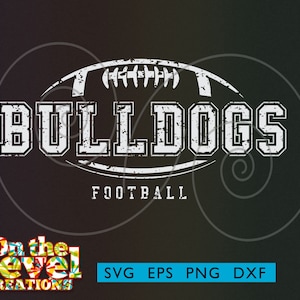 Bulldogs Football svg dxf png eps cricut cutfile school football cheer team Spirit distressed logo