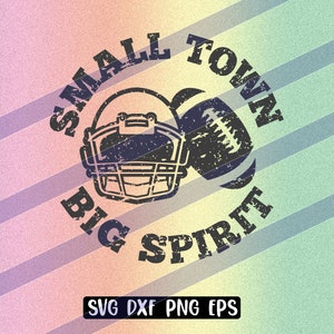 Small Town Big Spirit instant download cricut cutfile PNG svg dxf eps vector bestand voetbal cheer logo