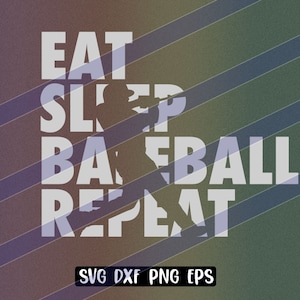 Eat sleep Baseball cutfile download svg dxf png eps Repeat sport shirt cheer logo