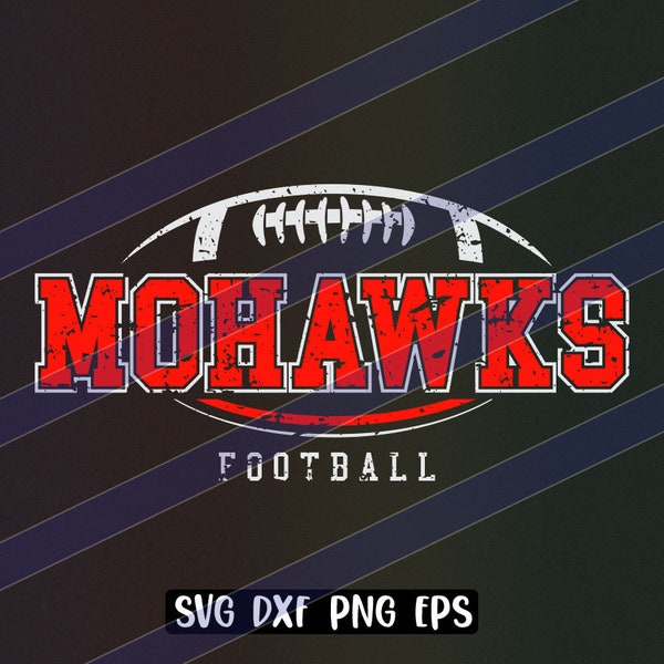 Mohawks Football svg dxf png eps cricut cutfile school football cheer team Spirit distressed logo