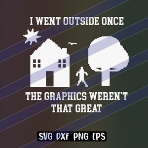 Saiu uma vez svg dxf png eps download instantâneo cricut cutfile silhueta vetor gamer videogame os gráficos não são tão bons