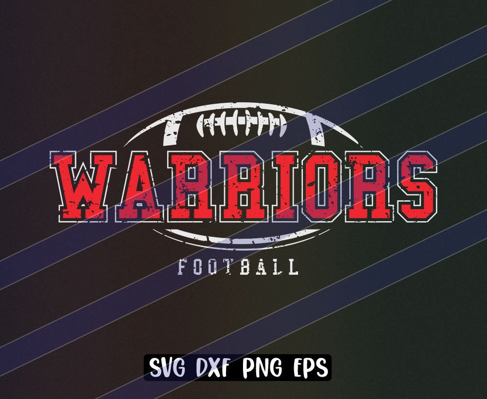 Warriors Football Svg Dxf Png Eps Cricut Cutfile School Football