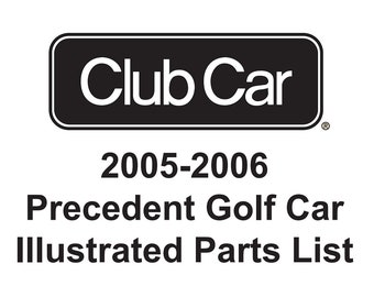 2005 2006 Club Car Precedent Illustrierte Teileliste PDF, Club Car Elektro/Gas Precedent Golfwagen, Club Car Teileliste, Handbuch #: 102680301