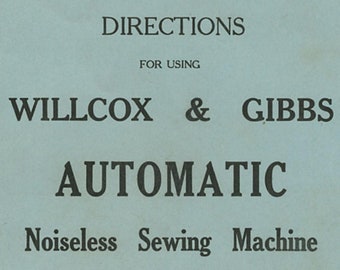 Mode d'emploi de la machine à coudre automatique silencieuse Willcox & Gibbs Manuel PDF E-Book