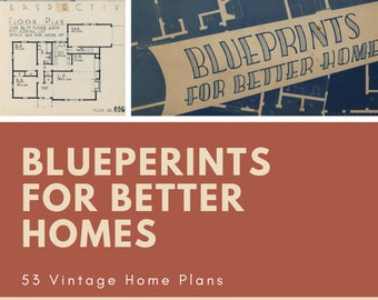 Blueprints for Better Home PDF E-Book, 53 Vintage Blueprints for a House, Vintage House Plans
