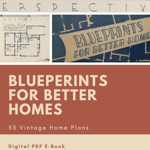 Blueprints for Better Home PDF E-Book, 53 Vintage Blueprints for a House, Vintage House Plans