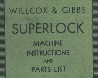 Manuel Willcox et Gibbs, manuel d'instructions de la machine à coudre Superlock, schéma des pièces Superlock, manuel de téléchargement PDF