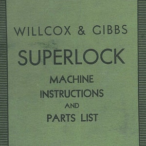Willcox and Gibbs Manual, Superlock Sewing Machine Instructions Manual, Superlock Parts Diagram, PDF Download Manual