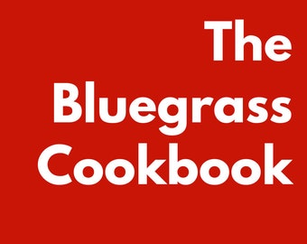 May include: The cover of a red cookbook titled "The Bluegrass Cookbook: Delicious Southern Recipes for Breakfast, Lunch, and Dinner".