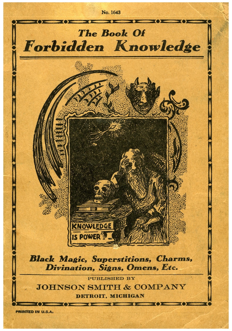 May include: A vintage book cover with a yellow background and black text. The title is "The Book of Forbidden Knowledge". The cover features an illustration of a man with a skull and a devilish figure.